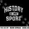 Funny History Teacher History Lover Gift History Is My Sport png, sublimation copy.jpg