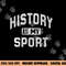 Funny History Teacher History Lover Gift History Is My Sport  png, sublimation copy.jpg