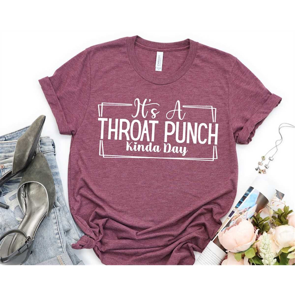MR-317202314532-its-a-throat-punch-kinda-day-shirt-sarcastic-t-shirt-image-1.jpg