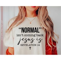 normal isn't coming back jesus is svg png, christian svg, jesus svg, religious svg, religion svg cut file for cricut, si