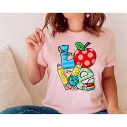 love school shirt, inspirational teacher shirts, teach love shirt, back to school, first grade teacher shirts, teacher a