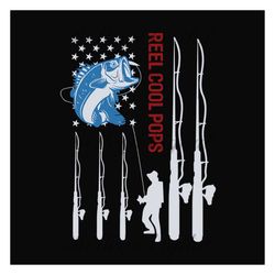 fishing reel cool pops,fathers day svg,fathers day gift,happy fathers day,fisherman svg,fisherman independence, independ