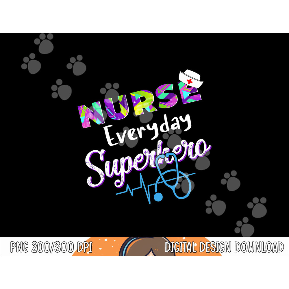 Nurse Every Day Superhero Coloring International Nurses Day png, sublimation copy.jpg