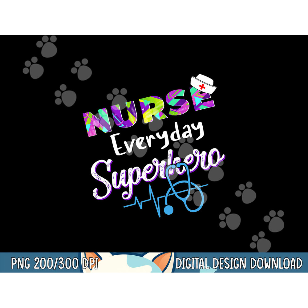 Nurse Every Day Superhero Coloring International Nurses Day png, sublimation copy.jpg