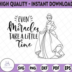 even miracles take a little time svg, cinderella svg, cinderella cut file, disney svg, disney quote svg, winter svg, pri