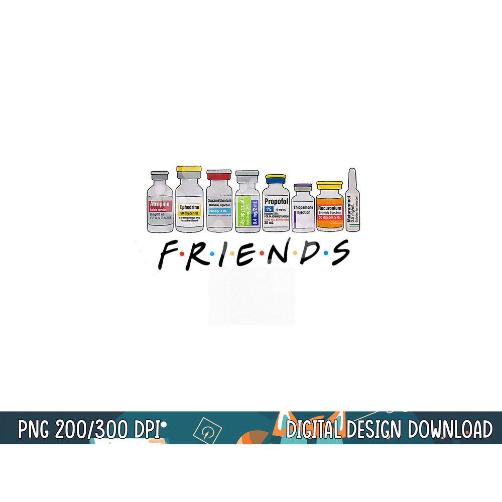 Nurse Friends ICU Propofol Crna ICU Critical Care Nurse png, sublimation copy.jpg