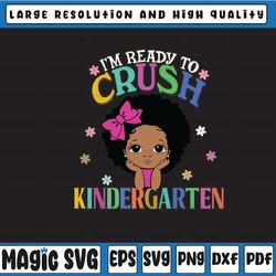 I'm Ready To Crush Kindergarten SVG,Back To School,Melanin Girl,Black Girl Magic,Kinder Teacher,Kinder Kid Gift,Cricut