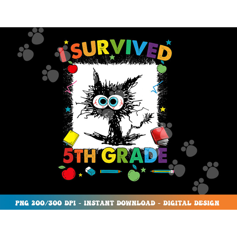 Funny Last Day Of Fifth 5th Grade I Survived Fifth 5th Grade  png, sublimation copy.jpg