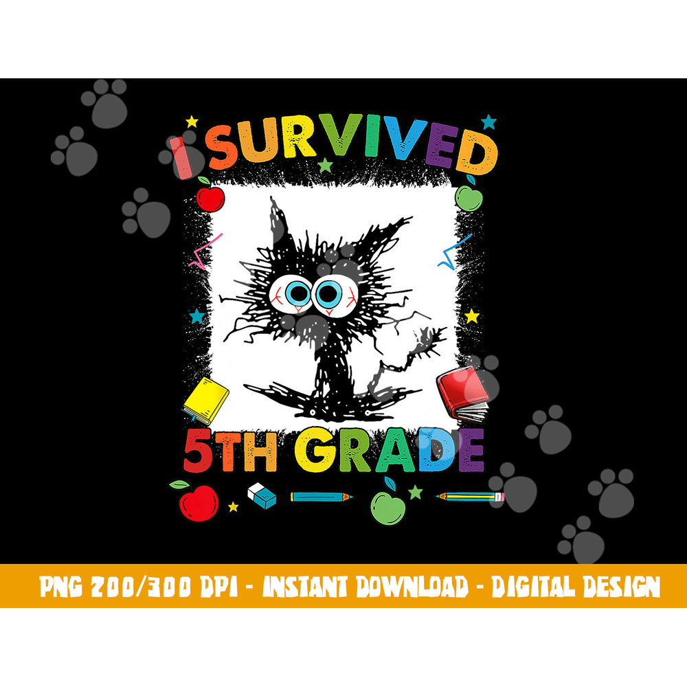 Funny Last Day Of Fifth 5th Grade I Survived Fifth 5th Grade png, sublimation copy.jpg