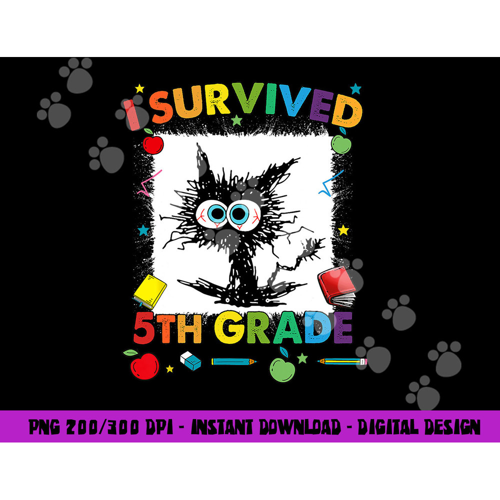 Funny Last Day Of Fifth 5th Grade I Survived Fifth 5th Grade png, sublimation copy.jpg