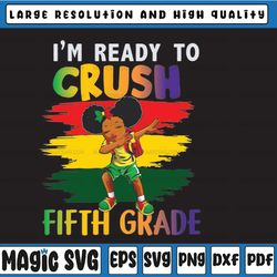 i'm ready to crush fifth grade png ,back to school,custom grade,5th grade,dabbing girl,dabbing black kid,png sublimation