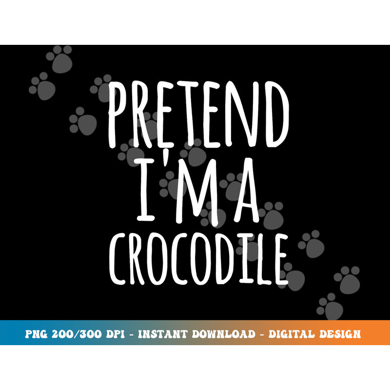 Funny Lazy Easy Halloween PRETEND I M A CROCODILE COSTUME  png,sublimation copy.jpg