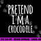 Funny Lazy Easy Halloween PRETEND I M A CROCODILE COSTUME png,sublimation copy.jpg