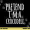 Funny Lazy Easy Halloween PRETEND I M A CROCODILE COSTUME png,sublimation copy.jpg