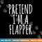 Funny Lazy Halloween Costume PRETEND I M A FLAPPER Women Mom  png,sublimation copy.jpg