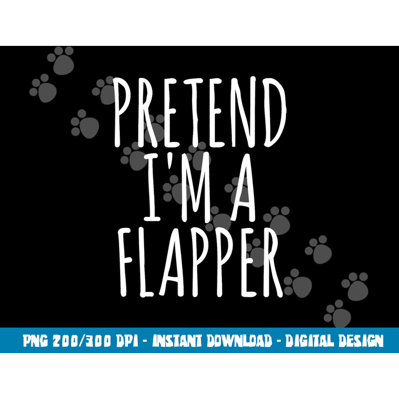Funny Lazy Halloween Costume PRETEND I M A FLAPPER Women Mom  png,sublimation copy.jpg