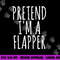 Funny Lazy Halloween Costume PRETEND I M A FLAPPER Women Mom png,sublimation copy.jpg