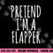 Funny Lazy Halloween Costume PRETEND I M A FLAPPER Women Mom png,sublimation copy.jpg