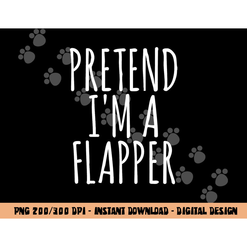 Funny Lazy Halloween Costume PRETEND I M A FLAPPER Women Mom  png,sublimation copy.jpg