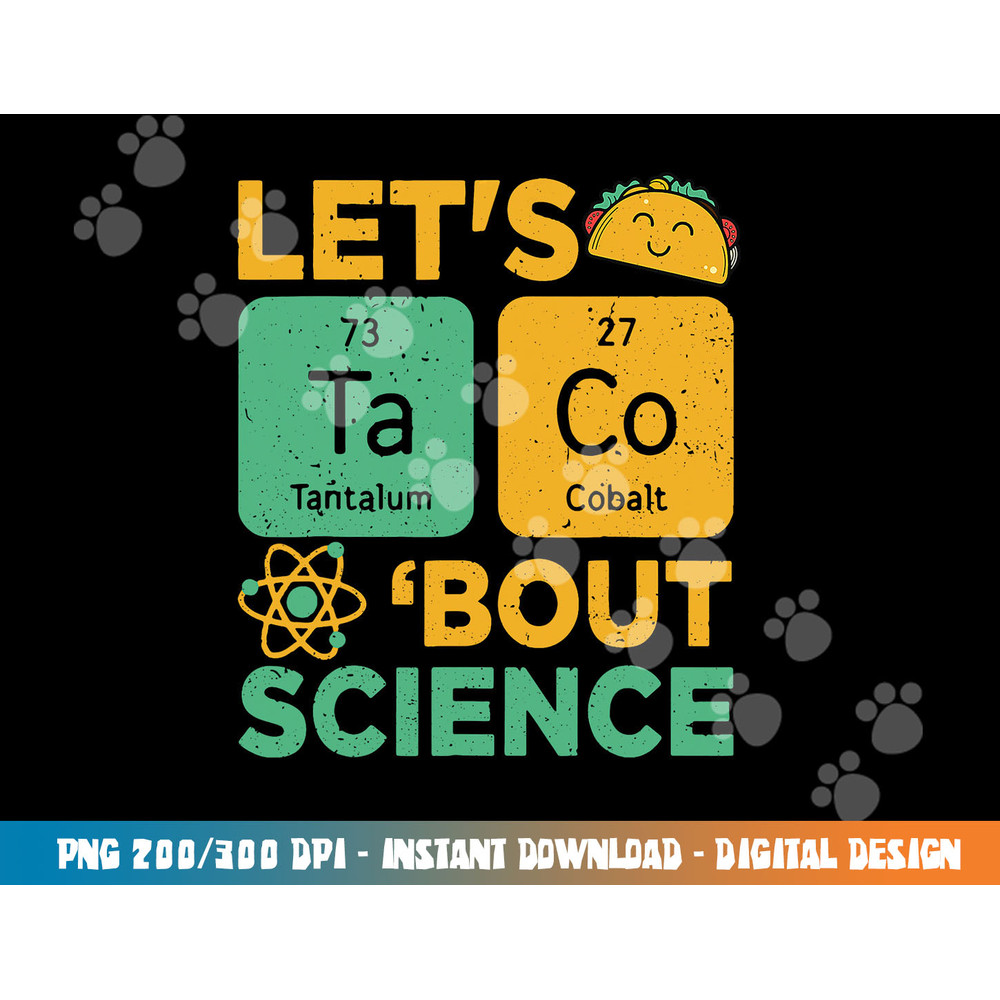 Funny Lets Tacos Bout Science-Shirt Scientist Teacher png, sublimation copy.jpg