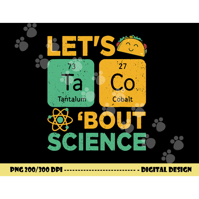 Funny Lets Tacos Bout Science-Shirt Scientist Teacher png, sublimation copy.jpg