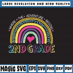2nd grade where the adventure begins rainbow svg,grade, back to school, 1st day of school, kid & teacher gifts png