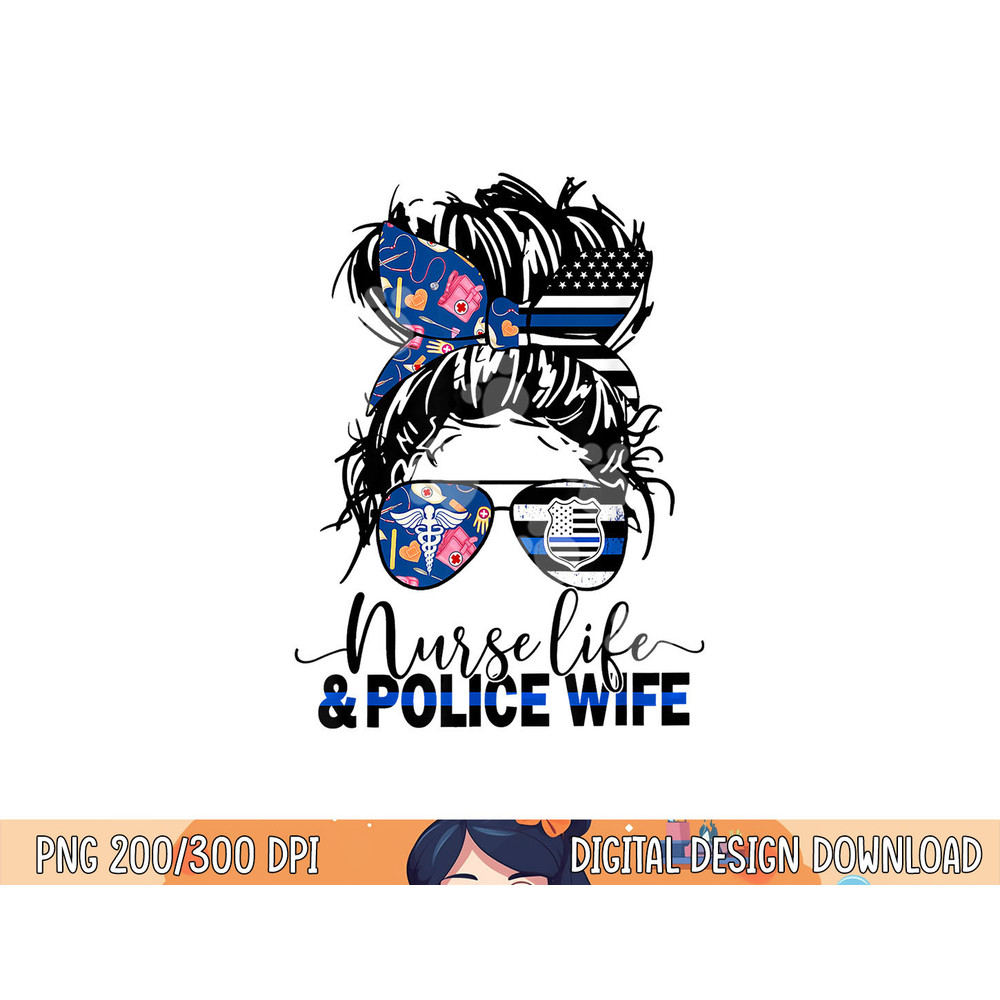 Nurse Life And Police Wife-Mom Messy Bun Hair png, sublimation copy.jpg