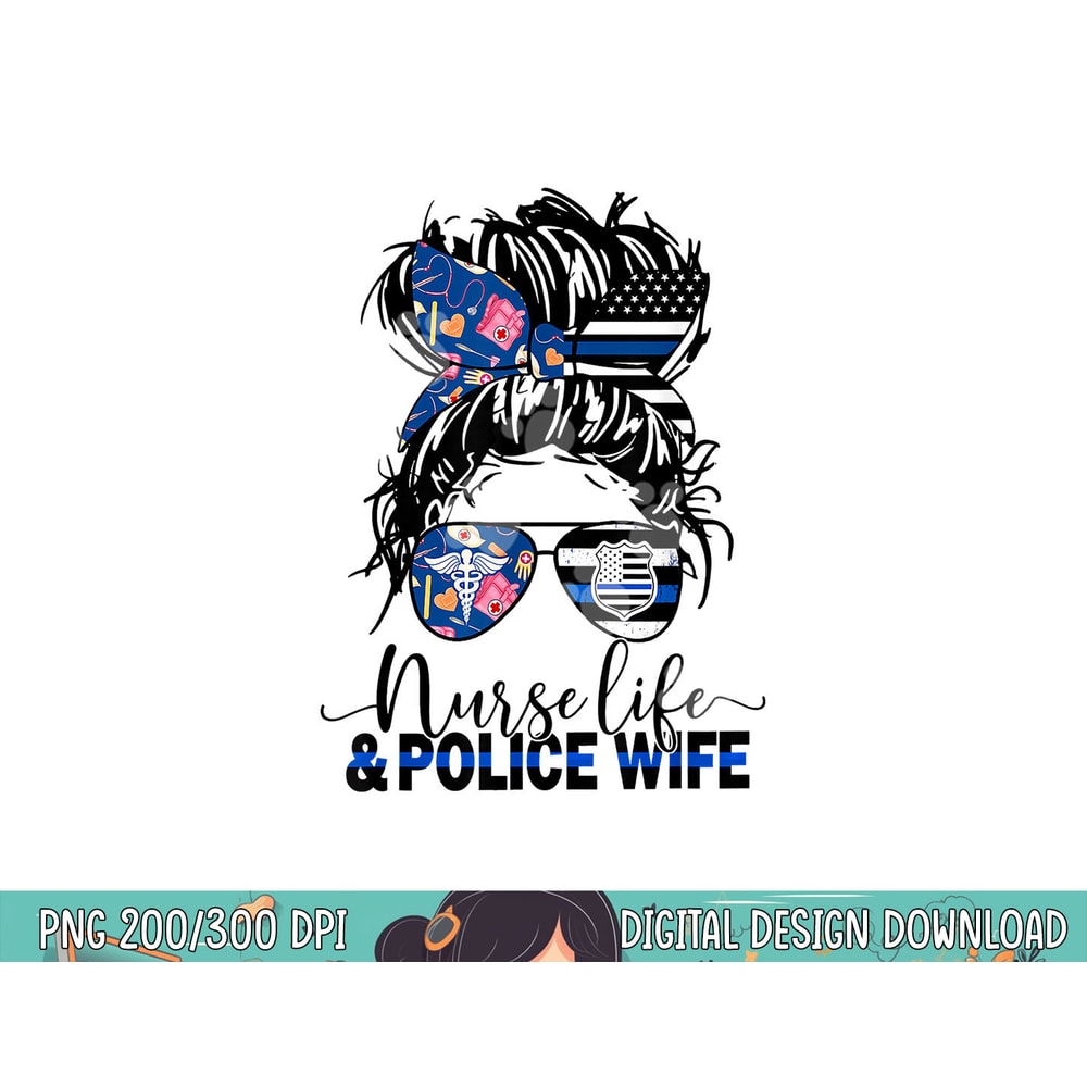 Nurse Life And Police Wife-Mom Messy Bun Hair png, sublimation copy.jpg