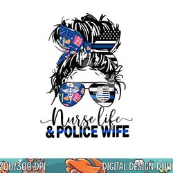 nurse life and police wife-mom messy bun hair png, sublimation copy