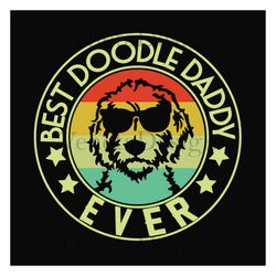 best doodle daddy ever svg,father's day gift,fathers day svg, fathers day gift,happy fathers day,fathers day 2023,gift f