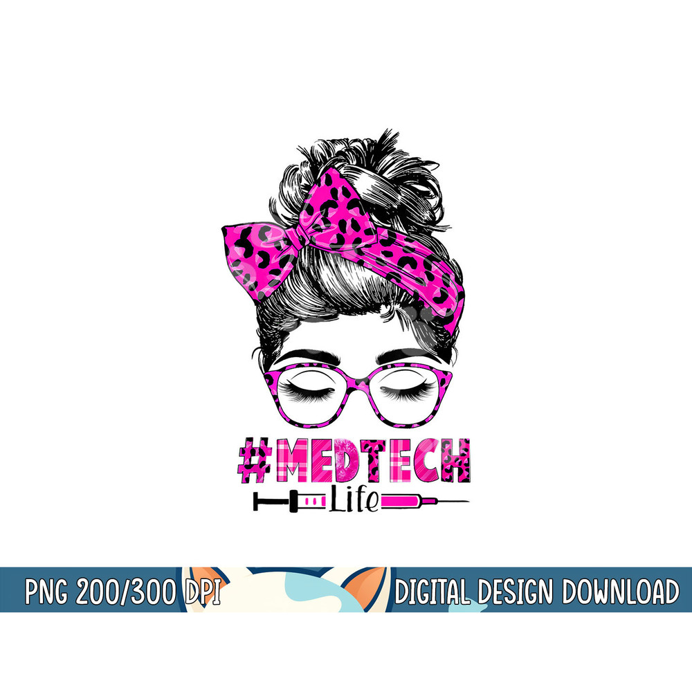 Nurse Life Med-Tech Life Women Messy Bun Leopard Nurse Day png, sublimation copy.jpg