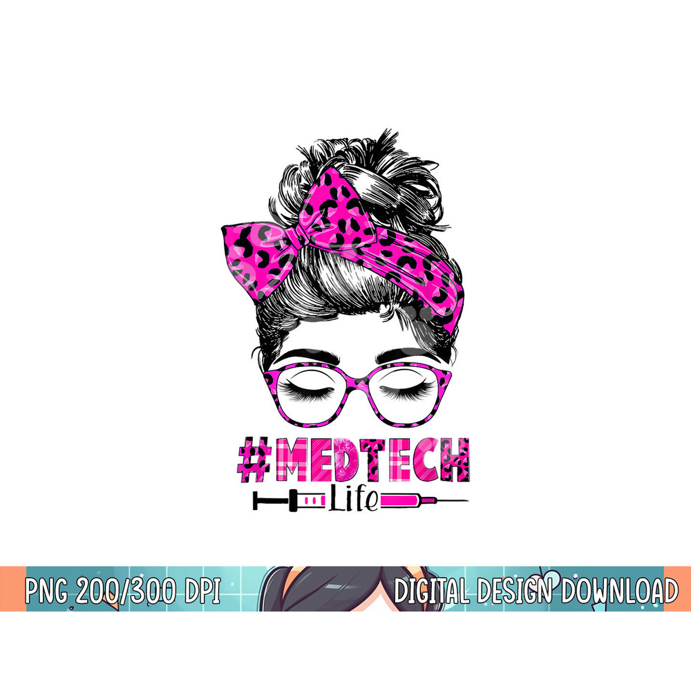 Nurse Life Med-Tech Life Women Messy Bun Leopard Nurse Day png, sublimation.jpg