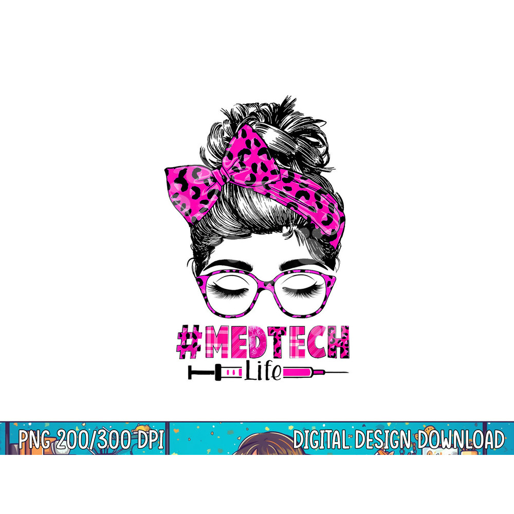 Nurse Life Med-Tech Life Women Messy Bun Leopard Nurse Day png, sublimation copy.jpg
