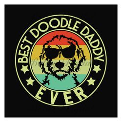 best doodle daddy ever svg,father's day gift,fathers day svg, fathers day gift,happy fathers day,fathers day 2023,gift f