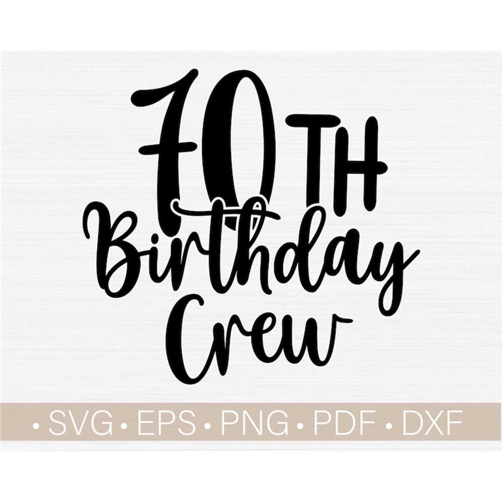MR-3172023154326-70th-birthday-crew-svg-cut-fileseventy-birthday-svg70th-image-1.jpg