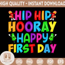 Hip Hip Hooray Happy First Day Svg, Back to School Svg, First Day of School Svg, Cameo Cricut, Cut File, Silhouette
