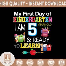 back to school png, my 1st day of kindergarten png, i am 5 years old and ready to learn png, first day of school png