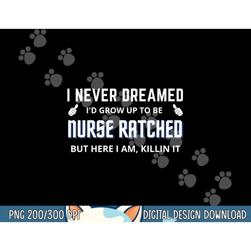 Nurse Ratched Funny Design Nursing Movie Character Gift Idea png, sublimation copy.jpg