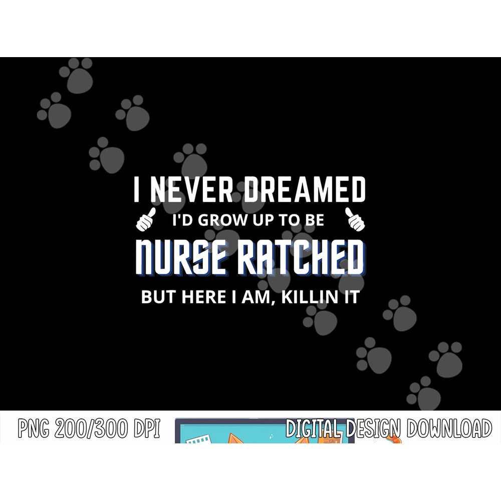 Nurse Ratched Funny Design Nursing Movie Character Gift Idea png, sublimation copy.jpg