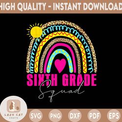 rainbow 6 grade squad png rainbow sixth grade squad png back to school teacher squad sublimation leopard cheetah