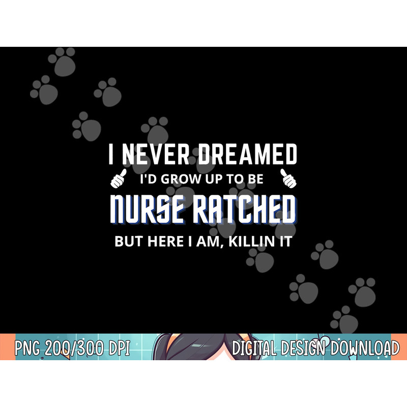 Nurse Ratched Funny Design Nursing Movie Character Gift Idea png, sublimation.jpg