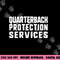 Funny Offensive Linemen Quarterback QB Protection Services png, sublimation copy.jpg