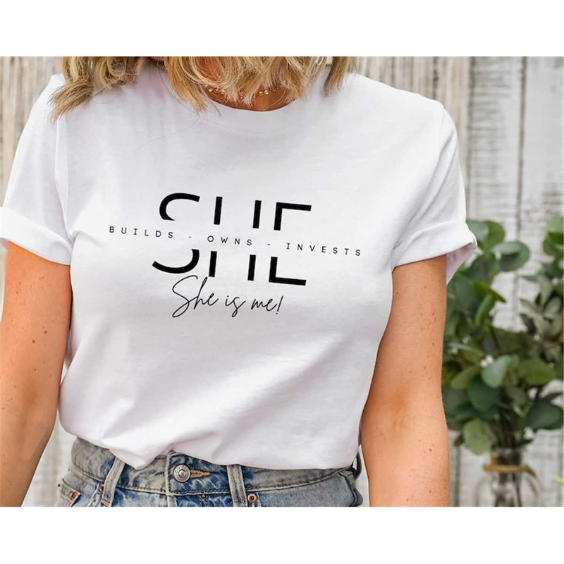 MR-3172023161336-she-builds-owns-invests-she-is-me-shirt-entrepreneur-shirt-image-1.jpg