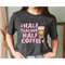 MR-317202316177-half-teacher-half-coffee-shirt-coffee-addict-teacher-shirt-image-1.jpg