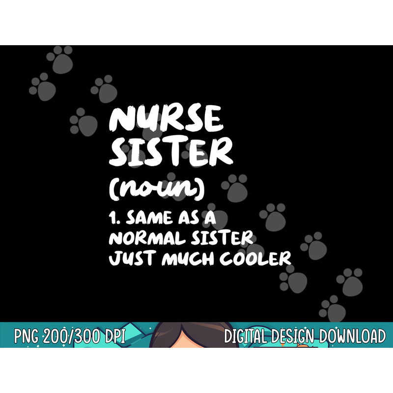 Nurse Sister Definition Funny png, sublimation copy.jpg