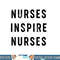 Nurses Inspire Nurses Inspiration png, sublimation copy.jpg