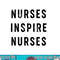 Nurses Inspire Nurses Inspiration png, sublimation copy.jpg