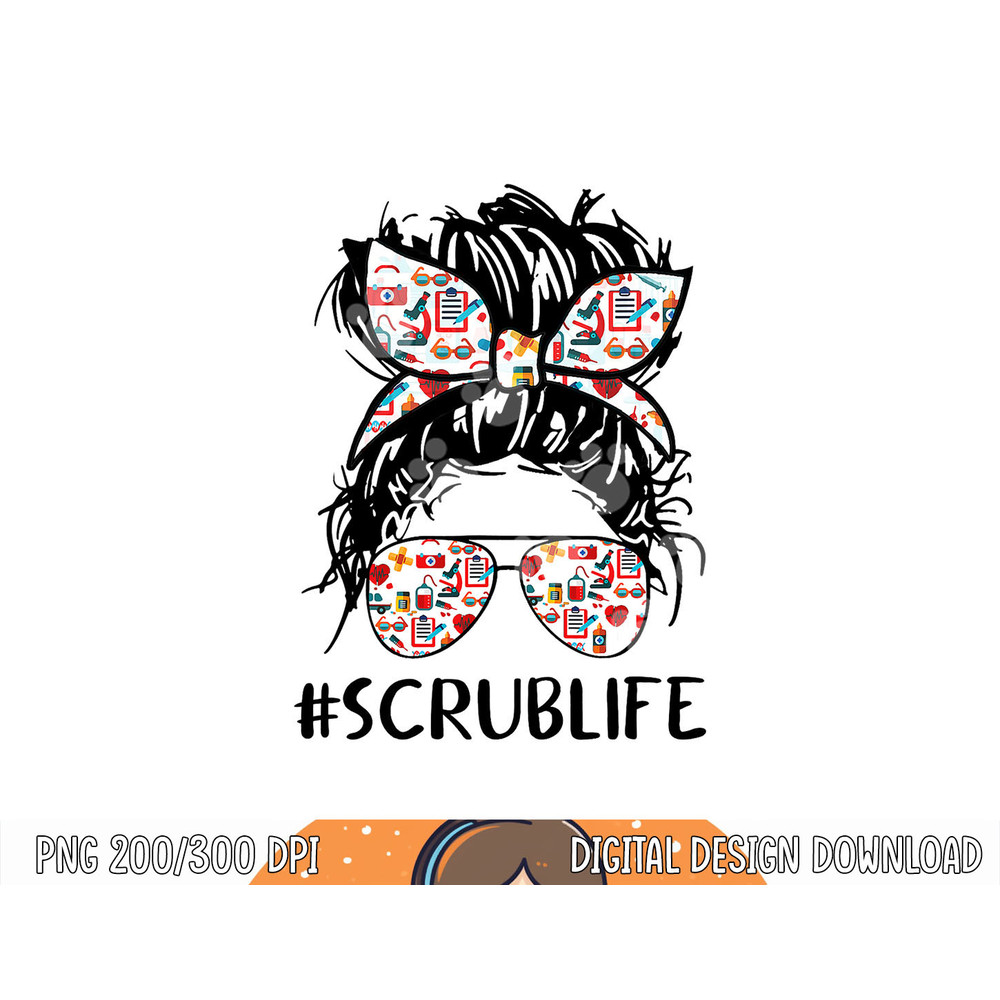 Nursing Messy Hair Woman Bun Stethoscope Scrub Life Nurse png, sublimation copy.jpg