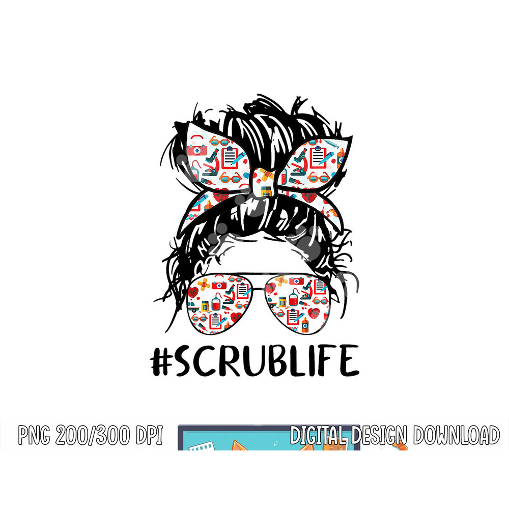 Nursing Messy Hair Woman Bun Stethoscope Scrub Life Nurse png, sublimation copy.jpg