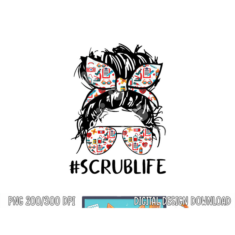 Nursing Messy Hair Woman Bun Stethoscope Scrub Life Nurse png, sublimation copy.jpg